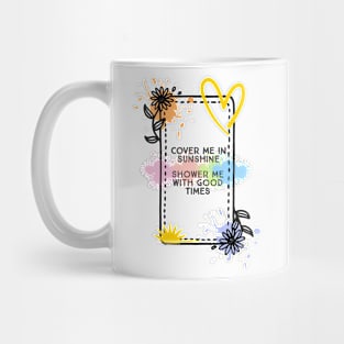 Cover me in Sunshine Song Print Mug